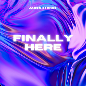 Finally Here by Jaxon Stokes