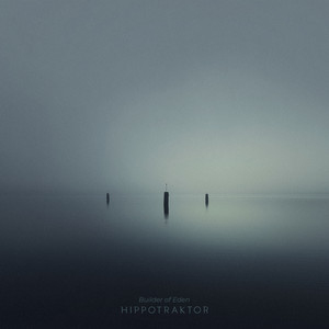 Hippotraktor — Builder of Eden (2026)