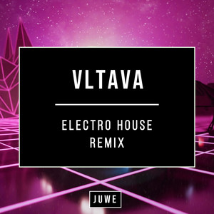 Vltava - Electro House Remix by Juwe