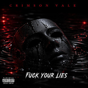 Fuck Your Lies by Crimson Vale