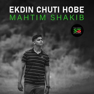 Mahtim Shakib - Ekdin Chuti Hobe