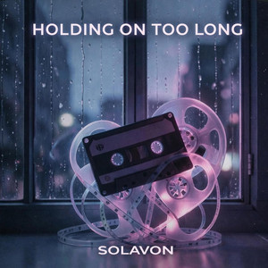 Holding on too long - Radio Edit by Solavon