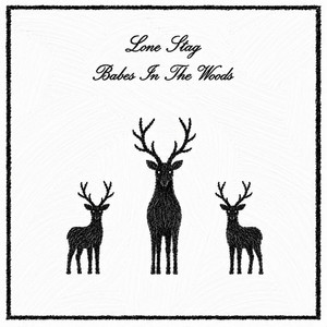 Babes In The Woods by Lone Stag