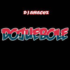 Dojuebole by Dj Amacoz, Emini Myson