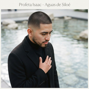Aguas de Siloé by Profeta Isaac