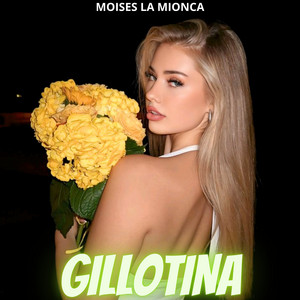 Gillotina by Moises la mionca
