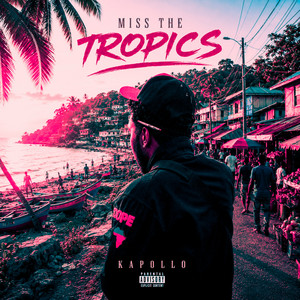 Miss the Tropics by Kapollo
