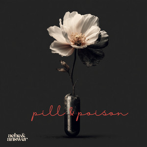 pill & poison by ache&answer