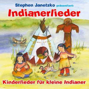 Indianerlieder - Kinderlieder für kleine Indianer album