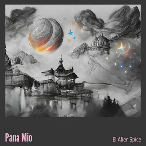 Pana Mio by El Alien Spice