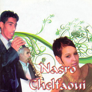 Nasro Chelfaoui - Aâlah tefrimi
