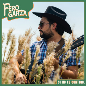 Si No Es Contigo by Fero Garza