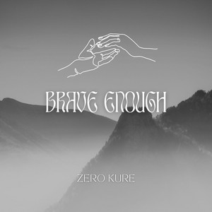 Brave enough by Zero Kure