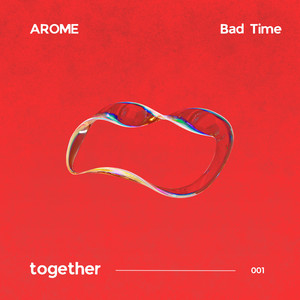 Bad Time by AROME