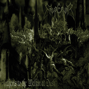 Anthems To The Welkin At Dusk - Album by Emperor | Spotify