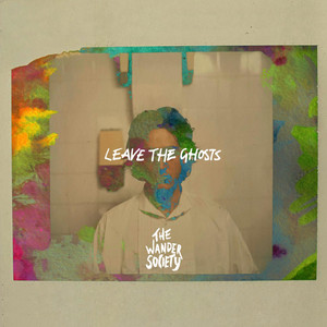 Leave the Ghosts by The Wander Society
