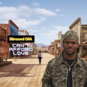 Can't Afford Love by Blessed OIA, Lhoud_YDM