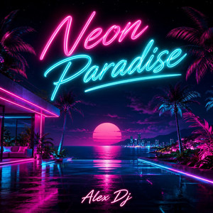 Neon Paradise by Alex Dj