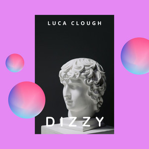 Dizzy by Luca Clough