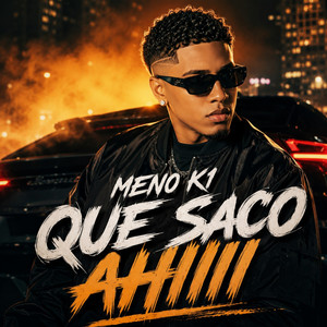 Que Saco Ahiii - Meno K1 by Meno K1