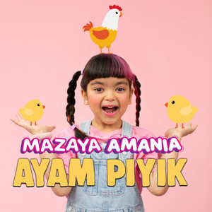 Mazaya Amania - Ayam Piyik
