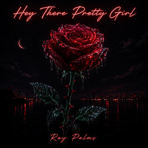 Hey There Pretty Girl by Ray Palms