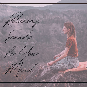 Relaxing Sounds for Your Mind album