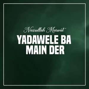 Nasrullah Marwat - Yadawele Ba Main Der