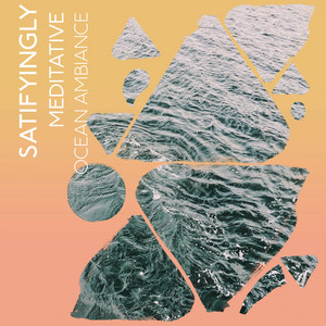 Satifyingly Meditative Ocean Ambiance album