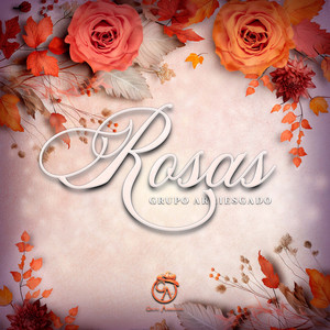 Grupo Arriesgado - Rosas