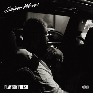 Sniper Moves by Playboy Fresh