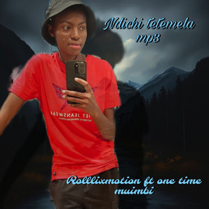 Ndichi Tetemela by Rollixmotion, OneTime Muimbi