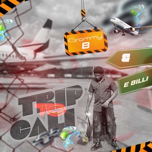 Trip to Cali by Grammy B, E Billi