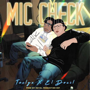 MIC CHECK by Teclyx, El Docil