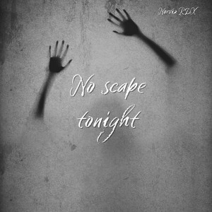 No scape tonight by Norvix RDX