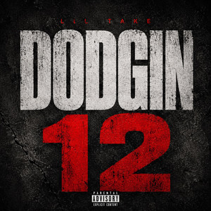 Dodgin 12 by Lil Take