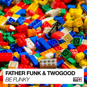 Be Funky by Father Funk, TWOGOOD