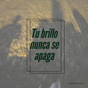 Tu brillo nunca se apaga by Karlsuy