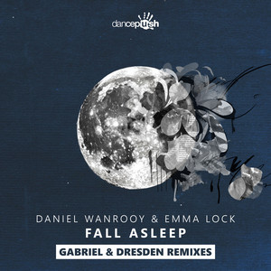Fall Asleep - Gabriel & Dresden Remix by Daniel Wanrooy, Emma Lock, Gabriel & Dresden