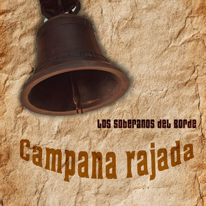 Campana rajada by Los Soberanos del Borde