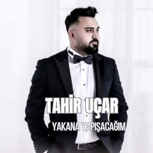 Tahir Uçar - Yakana Yapışacağım