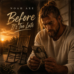 Before It’s Too Late by Noah Axe