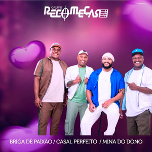 Briga De Paixão / Casal Perfeito / Mina Do Dono
