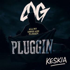 Pluggin (KESKIA) by OG Plugging