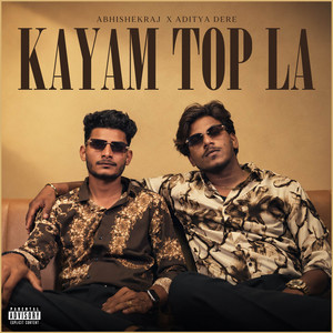 Kayam Top La by ABHISHEKRAJ, Aditya Dere