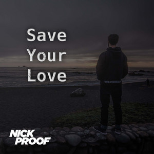 Save Your Love by Nick Proof
