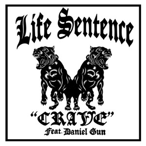 Crave by LIFE SENTENCE HC, Daniel Gun