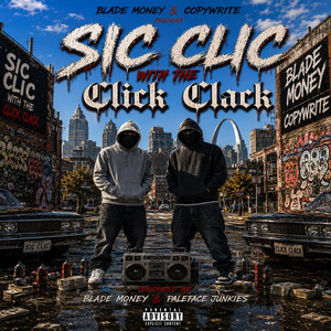 Sic Clic with the Click Clack by PaleFace Junkies, Blade Money, Copywrite