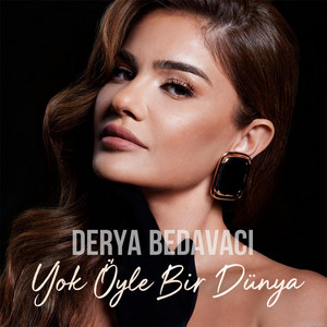 Derya Bedavacı - Yok Öyle Bir Dünya