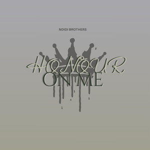 Honour On Me by Ndidi Brothers